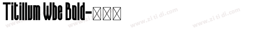 Titillum Wbe Bold字体转换